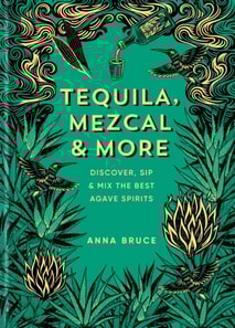Tequila, Mezcal & More