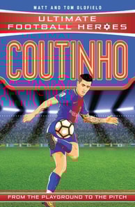 Ultimate Football Heroes: Coutinho (Top Ballers 9)