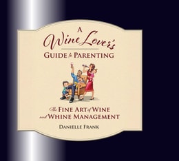 Wine Lovers Guide to Parenting