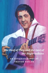 Deaf of Elvis and the Last of the Anglo Indians