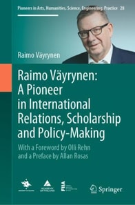 Raimo Vayrynen: A Pioneer in International Relations, Scholarship and Policy-Making