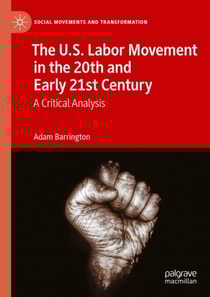 U.S. Labor Movement in the 20th and Early 21st Century
