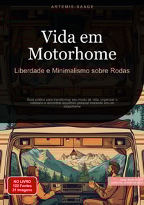 Vida em Motorhome: Liberdade e Minimalismo sobre Rodas