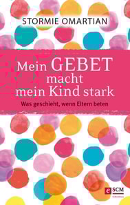 Mein Gebet macht mein Kind stark