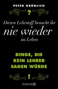 Diesen Lehrstoff braucht ihr nie wieder im Leben