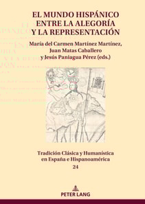El mundo hispanico entre la alegoria y la representacion