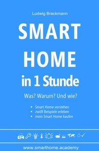 Smart Home in 1 Stunde. Was? Warum? Und wie?