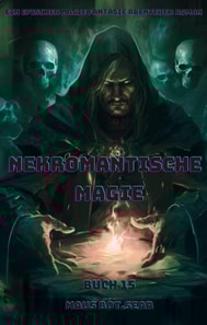 Nekromantische Magie:Ein Epischer Magie Fantasie Abenteuer Roman (Buch 15)