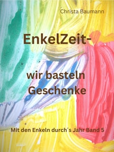 Enkelzeit- wir basteln Geschenke