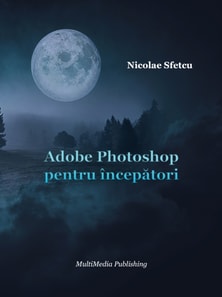 Adobe Photoshop pentru incepatori