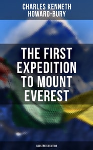 First Expedition to Mount Everest (Illustrated Edition)