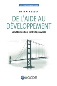 Les essentiels de l'OCDE De l'aide au développement La lutte mondiale contre la pauvreté