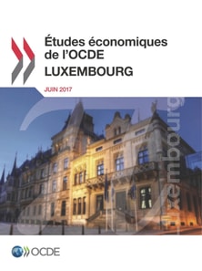 Etudes economiques de l'OCDE : Luxembourg 2017