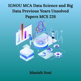 IGNOU MCA Data Science and Big Data Previous Years Unsolved Papers MCS 226