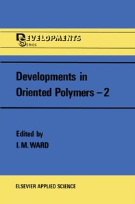 Developments in Oriented Polymers-2