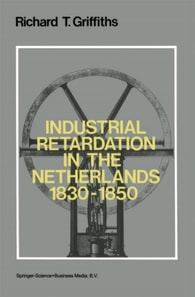 Industrial Retardation in the Netherlands 1830-1850