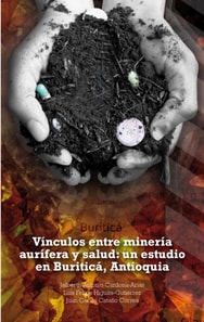 Vinculos entre mineria aurifera y salud: un estudio en Buritica, Antioquia