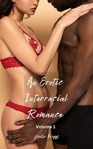 Erotic Interracial Romance: Volume 1