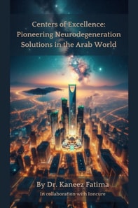 Centers of Excellence: Pioneering Neurodegeneration Solutions in the Arab World