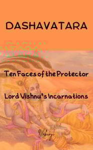 Dashavatara - &quote;Ten Faces of the Protector: Lord Vishnu's Incarnations&quote;