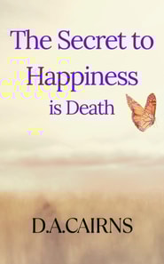Secret to Happiness is Death