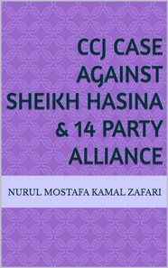 CCJ Case against Sheikh Hasina & 14 Party Alliance