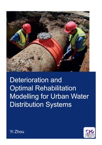 Deterioration and Optimal Rehabilitation Modelling for Urban Water Distribution Systems