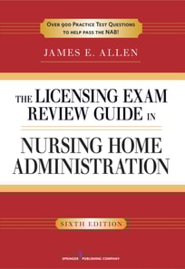 Licensing Exam Review Guide in Nursing Home Administration, 6th Edition
