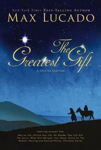 Greatest Gift - A Max Lucado Digital Sampler