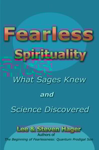 Fearless Spirituality: What Sages Knew and Science Discovered