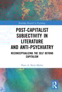 Post-Capitalist Subjectivity in Literature and Anti-Psychiatry