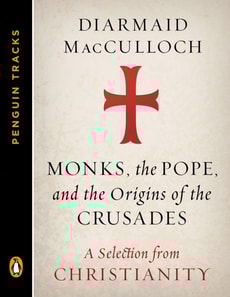 Monks, the Pope, and the Origins of the Crusades