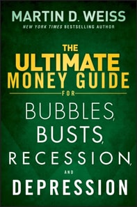 Ultimate Money Guide for Bubbles, Busts, Recession and Depression