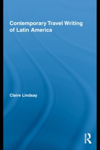 Contemporary Travel Writing of Latin America