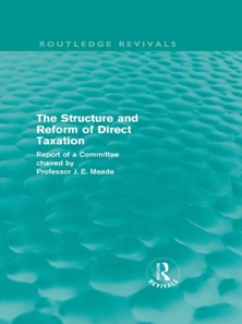 Structure and Reform of Direct Taxation (Routledge Revivals)
