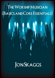 Worship Musician - Basics and Core Essentials