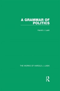 Grammar of Politics (Works of Harold J. Laski)