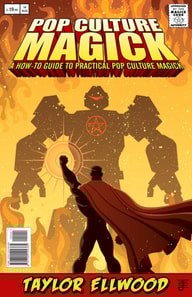 Pop Culture Magick: A How to Guide to Practical Pop Culture Magick