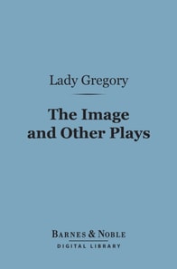 Image and Other Plays (Barnes & Noble Digital Library)