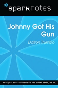 Johnny Got His Gun (SparkNotes Literature Guide)