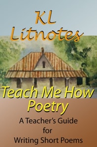 Teach Me How:Poetry A Teacher's Guide for Writing Short Poems
