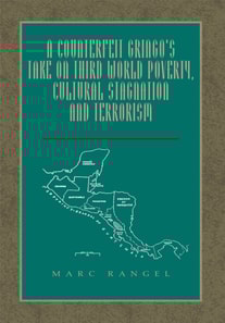 Counterfeit Gringo's Take on Third World Poverty, Cultural Stagnation and Terrorism