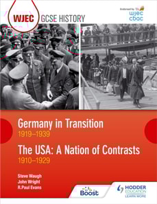 WJEC GCSE History: Germany in Transition, 1919 1939 and the USA: A Nation of Contrasts, 1910 1929