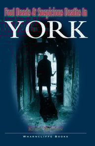 Foul Deeds & Suspicious Deaths in York