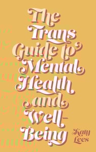 Trans Guide to Mental Health and Well-Being