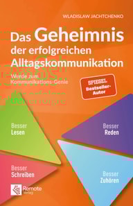 Das Geheimnis der erfolgreichen Alltagskommunikation