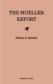 The Mueller Report: Final Special Counsel Report of President Donald Trump and Russia Collusion