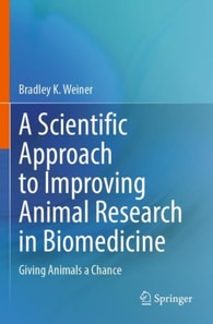 Scientific Approach to Improving Animal Research in Biomedicine