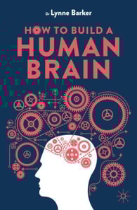 How to Build a Human Brain