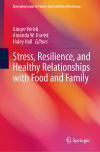 Stress, Resilience, and Healthy Relationships with Food and Family